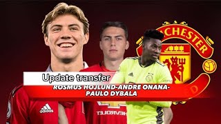 Update transfer manchester united hari ini : Rosmus Hojlund-Andre onana-paulo dybala
