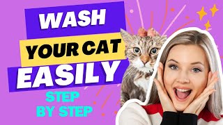how to wash a cat easily ?!
