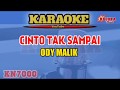 CINTO TAK SAMPAI Ody Malik Karaoke/lirik KN7000