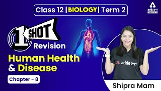 Human Health and Disease Class 12 One Shot | Term 2 | Class 12 Biology Chapter 8 | By Shipra ma'am