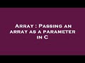 Array : Passing an array as a parameter in C