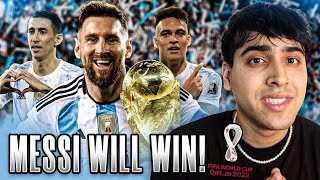 Argentina WILL WIN the 2022 WORLD CUP!!