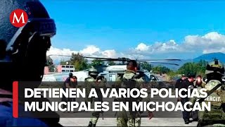 Detienen a elementos de la Policía Municipal en Michoacán
