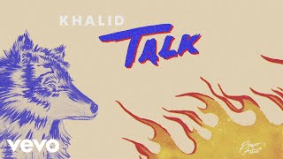 Khalid - Talk (Official Audio) ft. Disclosure