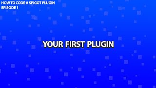 Create Your First Plugin! | How To Code A Spigot Plugin [1]
