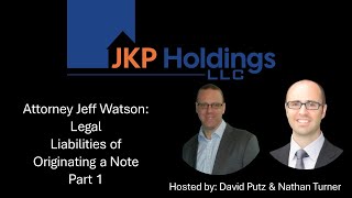 Attorney Jeff Watson - Legalities of Originating a Note Part 1 @watsoninvested9034