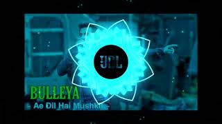 Bulleya Remix - Ae Dil Hai Mushkil | | Karan Johar | Aishwarya, Ranbir, Anushka @jblmost