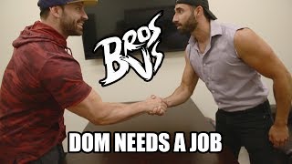 Dom Mazzetti Needs a Job | Bros vs.