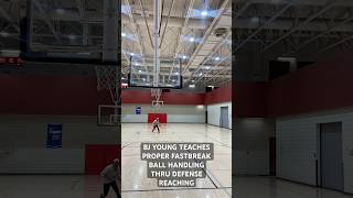 BJ YOUNG TEACHES PROPER FASTBREAK BALL HANDLING THRU DEFENSE REACHING