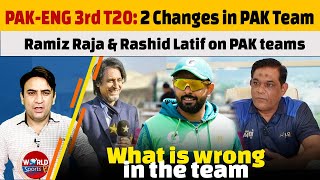 PAK-ENG 3rd T20: 2 Changes in PAK Team | Ramiz Raja & Rashid Latif told the reasons behind defeats