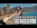 Can I convince my Husband that BENIDORM is fabulous?