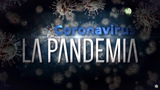#Coronavirus, la pandemia || Marzo 24 de 2020