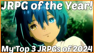 GOTY 2024! My Top 3 JRPGs of 2024