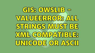 GIS: OWSLib - ValueError: All strings must be XML compatible: Unicode or ASCII
