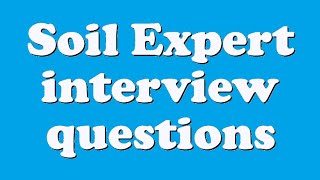 Soil Expert interview questions