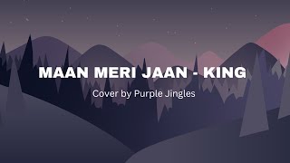 Maan Meri Jaan - King | female Acoustic Cover