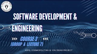 SOFTWARE DEVELOPMENT \u0026 ENGINEERING (lecture 7)