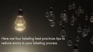 Reduce Errors - 4 Labeling Best Practices Tips