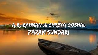 A.R. Rahman & Shreya Goshal - Param Sundari (Lyrical Video/गीत वीडियो) 🎵