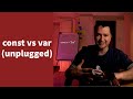 Const vs Var in Javascript ES2015+ unplugged and explained.