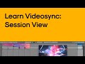Using Video in Ableton Live 11 Session View with Videosync