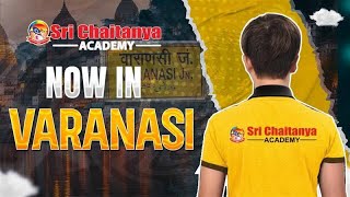 Sri Chaitanya Academy Now in Varanasi | Join the Best Coaching for JEE \u0026 NEET Preparation