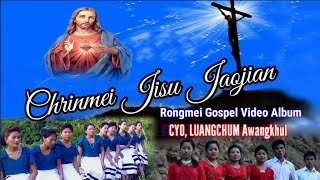 Chrinmei Jisu Jaojian_Full Album with Chapter stamps_CYO Luangchum_Rongmei Gospel album