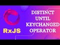 29. RxJS DistinctUntilKeyChanged Operator - Filtering Category Operator in RxJS