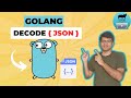 How to decode json in golang ? | Decode json golang | golang tutorial