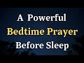 A Bedtime Prayer Before Sleep - Lord God, Surround us with Your angels, standing...