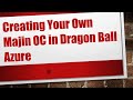 Creating Your Own Majin OC in Dragon Ball Azure