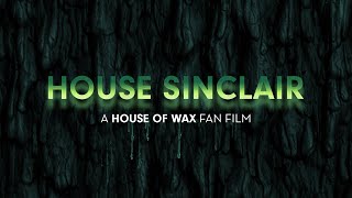 House Sinclair: A House of Wax Fan Film Teaser Trailer #1