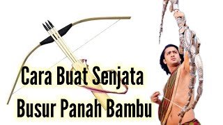 cara buat SENJATA AMPUH busur dari bambu