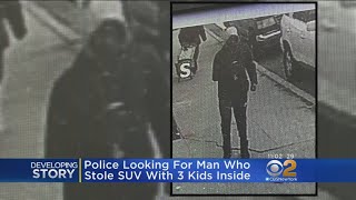NYPD Looking For Man Who Stole SUV With 3 Kids Inside
