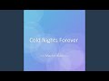Cold Nights Forever