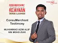 ConsuMerchant testimony by MUHAMMAD AZIM ALIIF BIN MOHD ZUKI