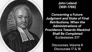 Concerning a Future Judgment - John Leland - Discourse 2:17-18 - Ecclesiastes 3:17