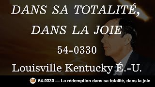 54-0330 — La rédemption dans sa totalité, dans la joie (Audio et Texte ) Rev. W. Marrion Branham