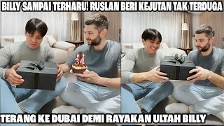 Ruslan Beri Kejutan Tak Terduga untuk Billy! Rela Terbang ke Dubai Demi Rayakan Ulang Tahun