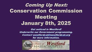 Conservation Commission - January 8th, 2025 | Westford, MA