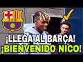 FIESTA EN EL BARÇA / NICO WILLIAMS ES NUESTRO / NOTICIAS DEL F C BARCELONA HOY