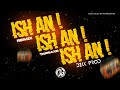 Ish An !  Ish An ! Ish An ! (Remix Tarraxo - DIKK PROD) 2024