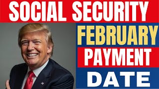 Social Security February 2025: Full Payment Schedule and Key Dates Revealed