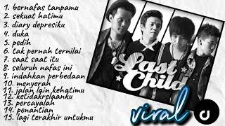 LAST CHILD ALBUM TANPA IKLAN  || UPDATED MUSIC COLLECTION || LAGU HIST 2024 #lastchild