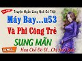 Truyện Ngắn Làng Quê Có Thật - ANH HÀNG XÓM SỐ HƯỞNG - Tâm Sự Thầm Kín Hay Nhất 2023