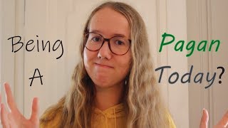 Being A Pagan In Today's Day And Age | A Bit Of A Rant