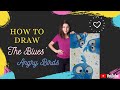 How to Draw Angry Bird ‘ The Blues’ || Beginner Friendly || Learn to make feathers