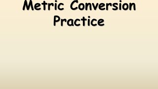 Metric Conversion Practice