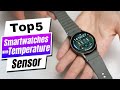 Best Smartwatches with Temperature Sensors 2024: Stay Healthy, Stay Informed