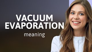 Understanding Vacuum Evaporation: A Simple Guide